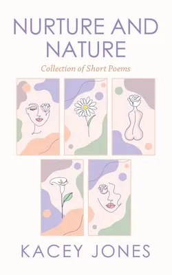 Nurture and Nature: Zbiór krótkich wierszy - Nurture and Nature: Collection of Short Poems