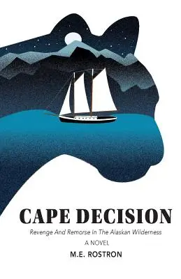 Cape Decision: Zemsta i wyrzuty sumienia w alaskańskiej dziczy - Cape Decision: Revenge and Remorse in the Alaskan Wilderness