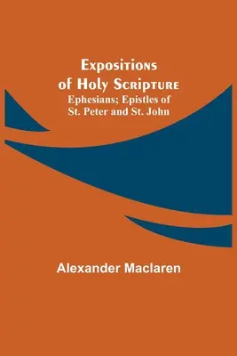 Objaśnienia Pisma Świętego; List do Efezjan; Listy Świętego Piotra i Świętego Jana - Expositions of Holy Scripture; Ephesians; Epistles of St. Peter and St. John