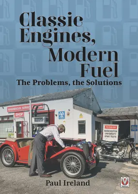 Klasyczne silniki, nowoczesne paliwo: problemy, rozwiązania - Classic Engines, Modern Fuel: The Problems, the Solutions