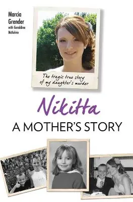 Nikitta: A Mother's Story: Tragiczna, prawdziwa historia morderstwa mojej córki - Nikitta: A Mother's Story: The Tragic True Story of My Daughter's Murder