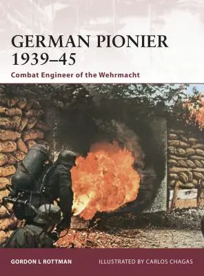 Niemiecki pionier 1939-45: Inżynier bojowy Wehrmachtu - German Pionier 1939-45: Combat Engineer of the Wehrmacht