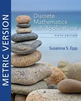 Matematyka dyskretna z zastosowaniami, wydanie metryczne (Epp Susanna (DePaul University)) - Discrete Mathematics with Applications, Metric Edition (Epp Susanna (DePaul University))