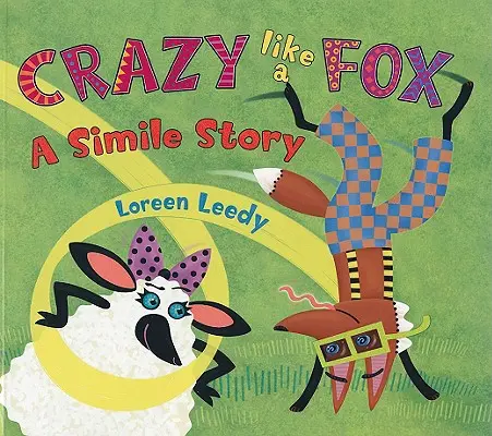 Szalony jak lis: Opowieść na podobieństwo - Crazy Like a Fox: A Simile Story