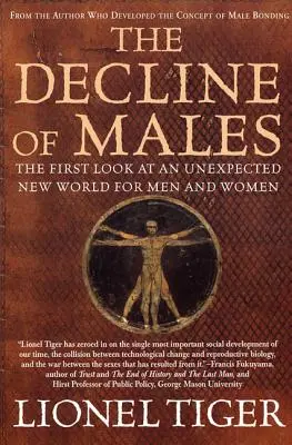 The Decline of Males: Pierwsze spojrzenie na nieoczekiwany nowy świat dla mężczyzn i kobiet - The Decline of Males: The First Look at an Unexpected New World for Men and Women