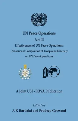 Operacje pokojowe ONZ: Część III (Skuteczność operacji pokojowych ONZ: Dynamika składu wojsk i różnorodność w operacjach pokojowych ONZ) - UN Peace Operations: Part III (Effectiveness of UN Peace Operations: Dynamics of Composition of Troops and Diversity on UN Peace Operations