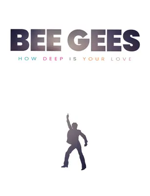 Bee Gees: Jak głęboka jest twoja miłość - Bee Gees: How Deep Is Your Love