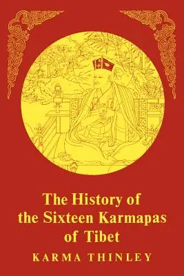 Historia szesnastu tybetańskich karmapów - The History of the Sixteen Karmapas of Tibet