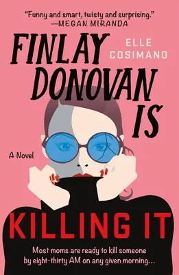 Finlay Donovan zabija: tajemnica - Finlay Donovan Is Killing It: A Mystery