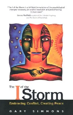 I of the Storm: Przyjmowanie konfliktu, tworzenie pokoju - The I of the Storm: Embracing Conflict, Creating Peace