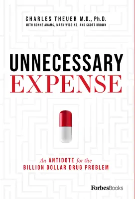 Niepotrzebny wydatek: Antidotum na miliardowy problem narkotykowy - Unnecessary Expense: An Antidote for the Billion Dollar Drug Problem