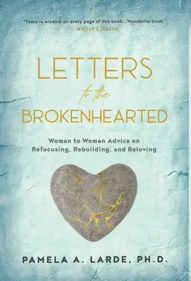 Listy do załamanych: Porady między kobietami dotyczące skupienia, odbudowy i miłości - Letters to the Brokenhearted: Woman-to-Woman Advice on Refocusing, Rebuilding, and Reloving