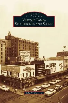 Witryny sklepowe i sceny z Tampy w stylu vintage - Vintage Tampa Storefronts and Scenes