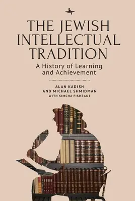 Żydowska tradycja intelektualna: Historia nauki i osiągnięć - The Jewish Intellectual Tradition: A History of Learning and Achievement