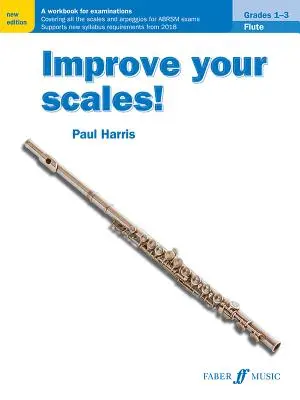 Improve Your Scales! Flet, klasy 1-3: Zeszyt ćwiczeń do egzaminów - Improve Your Scales! Flute, Grades 1-3: A Workbook for Examinations