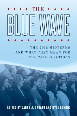 Niebieska fala: Midterms 2018 i ich znaczenie dla wyborów w 2020 r. - The Blue Wave: The 2018 Midterms and What They Mean for the 2020 Elections