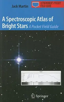 Spektroskopowy atlas jasnych gwiazd: A Pocket Field Guide - A Spectroscopic Atlas of Bright Stars: A Pocket Field Guide