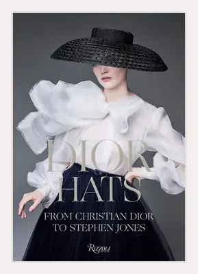 Kapelusze Dior - od Christiana Diora do Stephena Jonesa - Dior Hats - From Christian Dior to Stephen Jones