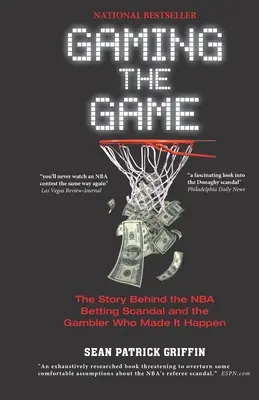 Gaming the Game: Historia skandalu związanego z zakładami bukmacherskimi w NBA i hazardzista, który do niego doprowadził - Gaming the Game: The Story Behind the NBA Betting Scandal and the Gambler Who Made It Happen