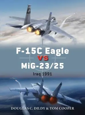 F-15c Eagle kontra Mig-23/25: Irak 1991 - F-15c Eagle Vs Mig-23/25: Iraq 1991