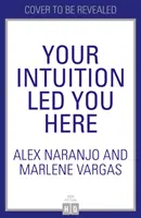 Twoja intuicja doprowadziła cię tutaj - Your Intuition Led You Here