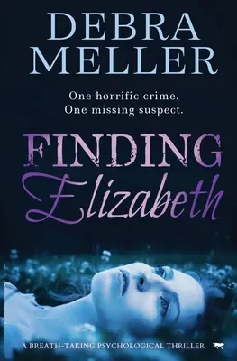 Finding Elizabeth: Zapierający dech w piersiach thriller psychologiczny - Finding Elizabeth: A Breath-Taking Psychological Thriller