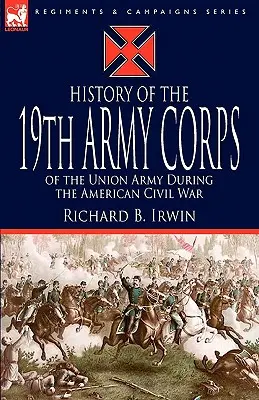 Historia 19. Korpusu Armii Unii podczas amerykańskiej wojny secesyjnej - History of the 19th Army Corps of the Union Army During the American Civil War