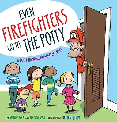 Nawet strażacy chodzą do nocnika: A Potty Training Lift-The-Flap Story - Even Firefighters Go to the Potty: A Potty Training Lift-The-Flap Story