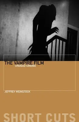 Film o wampirach: Kino nieumarłych - The Vampire Film: Undead Cinema