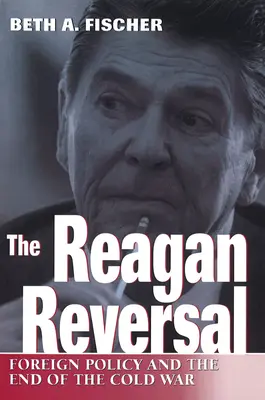 Odwrócenie Reagana, 1: Polityka zagraniczna i koniec zimnej wojny - The Reagan Reversal, 1: Foreign Policy and the End of the Cold War