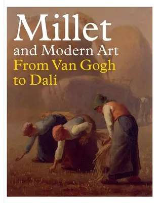 Millet i sztuka współczesna: Od Van Gogha do Dalego - Millet and Modern Art: From Van Gogh to Dal