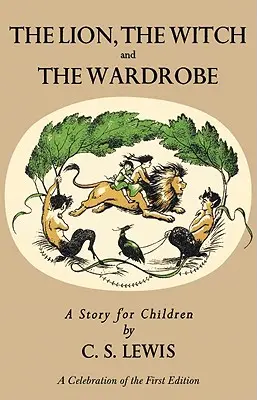 Lew, czarownica i szafa: Świętowanie pierwszego wydania - Lion, the Witch and the Wardrobe: A Celebration of the First Edition