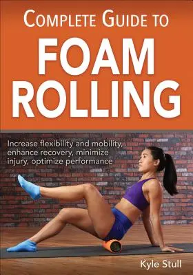 Kompletny przewodnik po Foam Rolling - Complete Guide to Foam Rolling