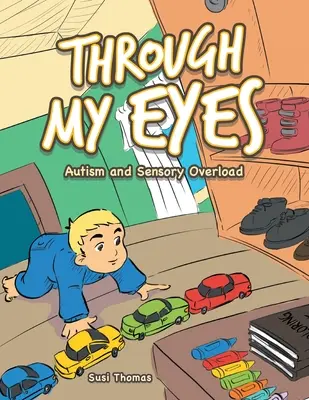 Moimi oczami: autyzm i przeciążenie sensoryczne - Through My Eyes: Autism and Sensory Overload