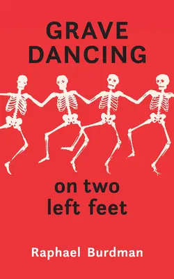 Taniec w grobie na dwóch lewych nogach - Grave Dancing on Two Left Feet