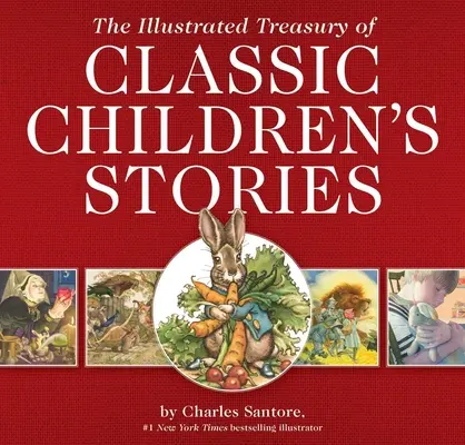 Ilustrowany skarbiec klasycznych opowieści dla dzieci: Z dziełami najlepiej sprzedającego się ilustratora New York Timesa, Charlesa Santore'a - The Illustrated Treasury of Classic Children's Stories: Featuring the Artwork of the New York Times Best-Selling Illustrator, Charles Santore