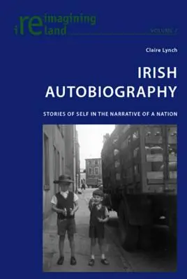 Irlandzka autobiografia: Opowieści o sobie w narracji narodu - Irish Autobiography: Stories of Self in the Narrative of a Nation