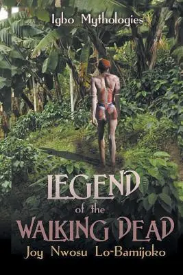 Legenda o chodzących trupach: mitologie Igbo - Legend of the Walking Dead: Igbo Mythologies