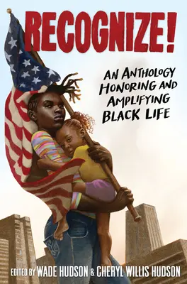 Recognize!: Antologia honorująca i wzmacniająca czarne życie - Recognize!: An Anthology Honoring and Amplifying Black Life