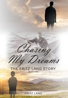 W pogoni za marzeniami: Historia Fritza Langa: Księga pierwsza - Chasing My Dreams: The Fritz Lang Story: Book One