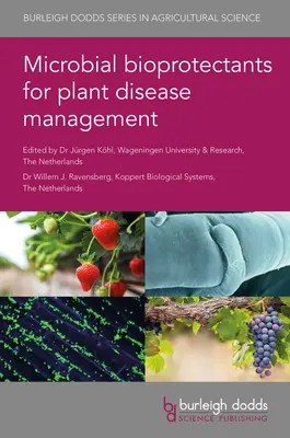 Mikrobiologiczne bioprotektanty w zwalczaniu chorób roślin - Microbial Bioprotectants for Plant Disease Management