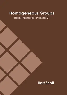 Grupy jednorodne: nierówności Hardy'ego (tom 2) - Homogeneous Groups: Hardy Inequalities (Volume 2)