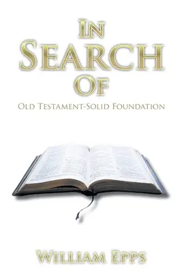 W poszukiwaniu: Stary Testament - solidny fundament - In Search Of: Old Testament-Solid Foundation