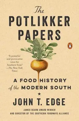 The Potlikker Papers: Historia żywności współczesnego Południa - The Potlikker Papers: A Food History of the Modern South