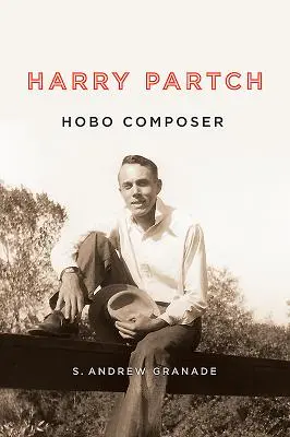 Harry Partch, kompozytor hobo - Harry Partch, Hobo Composer