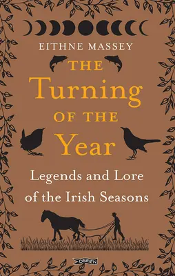 Przełom roku: Wiedza i legendy o irlandzkich porach roku - The Turning of the Year: Lore and Legends of the Irish Seasons