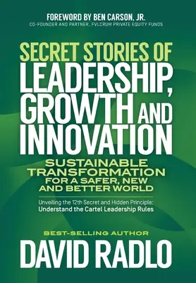 Sekretne historie przywództwa, rozwoju i innowacji: Zrównoważona transformacja na rzecz bezpieczniejszego, nowego i lepszego świata - Secret Stories of Leadership, Growth, and Innovation: Sustainable Transformation for a Safer, New, and Better World