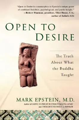 Otwartość na pragnienie: prawda o tym, czego nauczał Budda - Open to Desire: The Truth about What the Buddha Taught