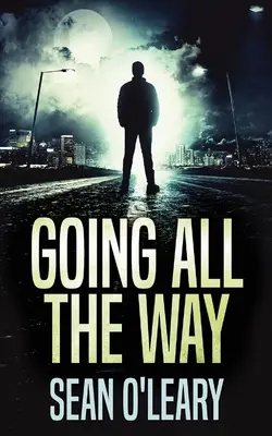 Going All The Way: Trzymający w napięciu thriller psychologiczny - Going All The Way: A Riveting Psychological Thriller