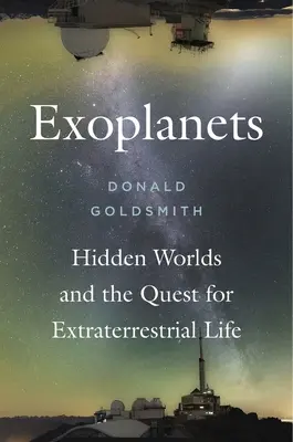 Egzoplanety: Ukryte światy i poszukiwanie życia pozaziemskiego - Exoplanets: Hidden Worlds and the Quest for Extraterrestrial Life